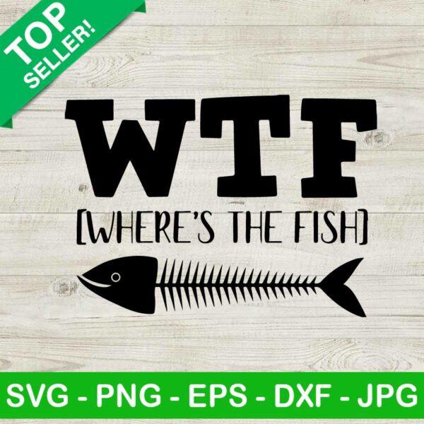 WTF where the fish SVG, Where the fish SVG, Fishing SVG