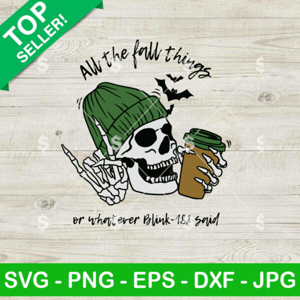 All The Fall Things Or Whatever Blink 182 Said SVG