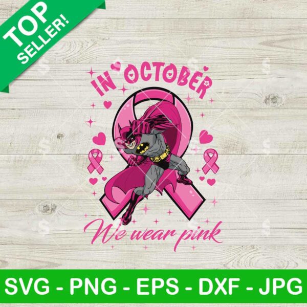 Batman In October We Wear Pink SVG