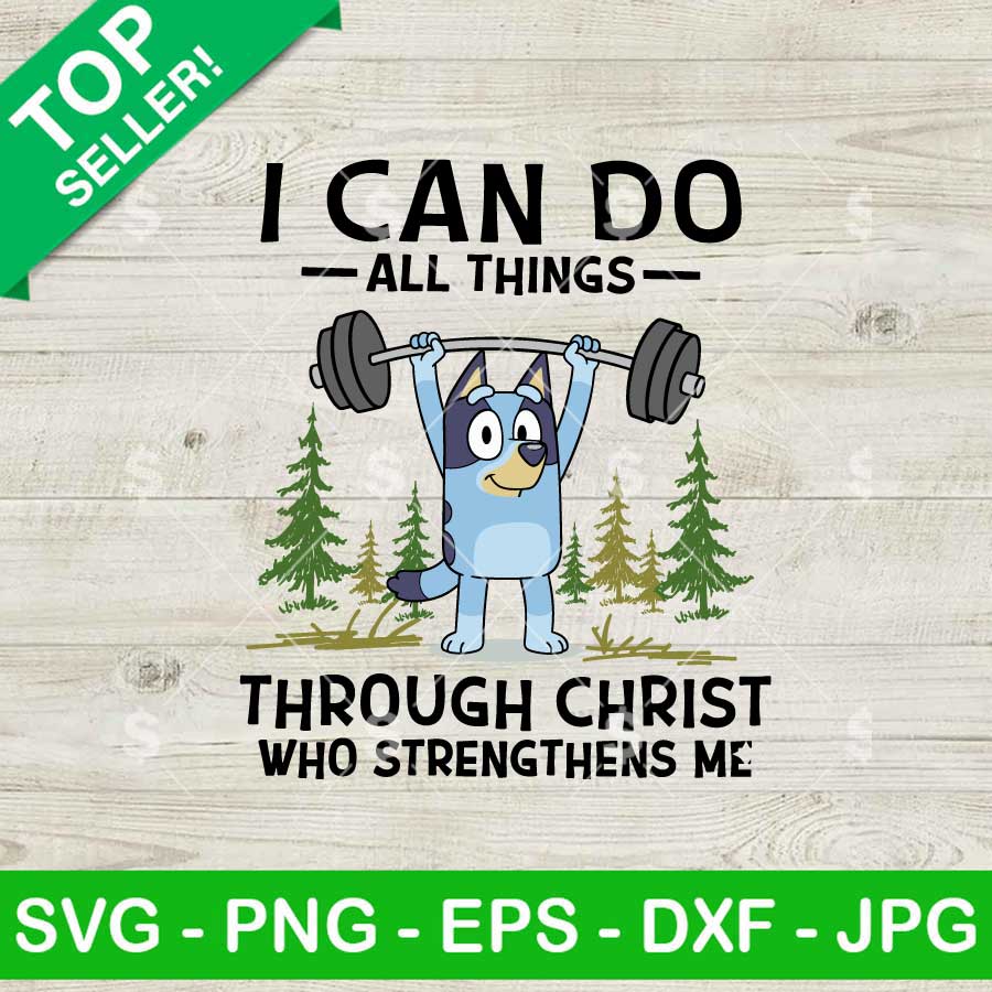 Bluey I Can Do All Things Through Christ SVG