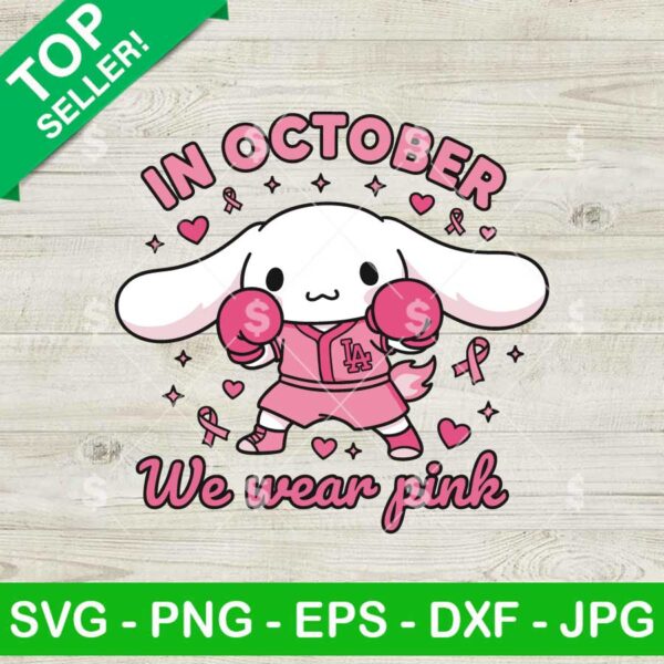 Cinnamoroll In October We Wear Pink SVG, Breast Cancer Awareness SVG, Los Angeles Dodgers Baseball SVG