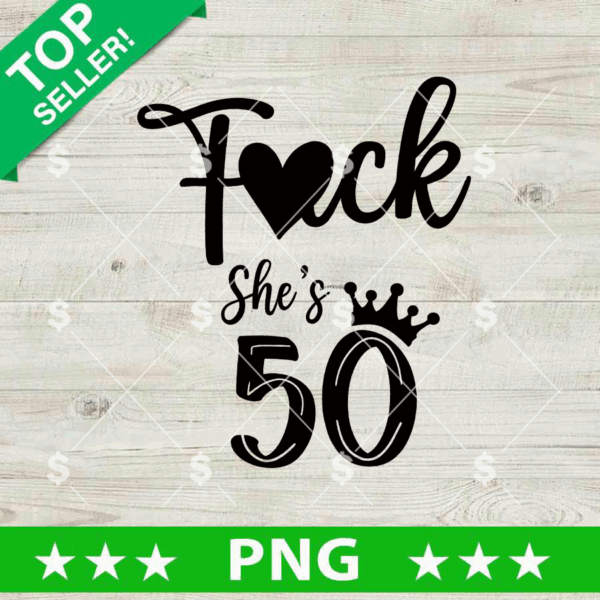 Fuck She's 50th Birthday PNG