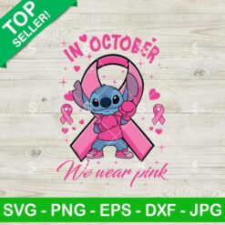 Stitch In October We Wear Pink SVG, Disney Breast Cancer SVG, Breast Cancer Awareness SVG