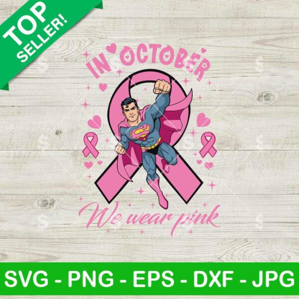 Superman In October We Wear Pink SVG