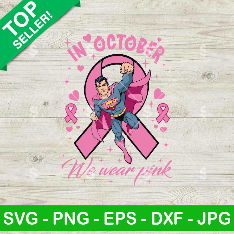 Superman In October We Wear Pink SVG