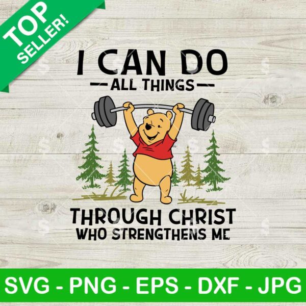 Winnie Pooh I Can Do All Things Through Christ Who Strengthen Me SVG, Christian SVG, Winnie The Pooh SVG