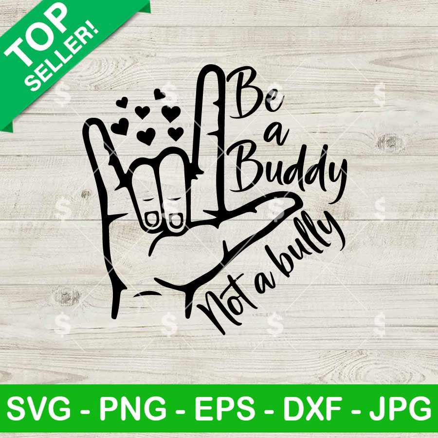 Be A Buddy Not A Bully SVG