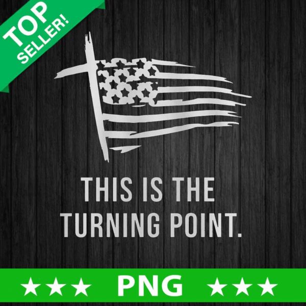 This Is The Turning Point PNG, USA flag Sublimation PNG