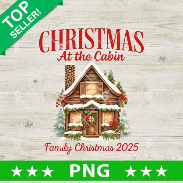 Christmas At The Cabin Family Christmas 2025 PNG