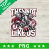 They Not Like US Alabama Crimson Tide PNG