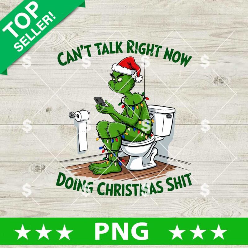 Can't Talk Right Now Doing Christmas Shit PNG