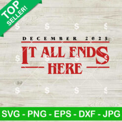 Stranger Things It All Ends Here SVG