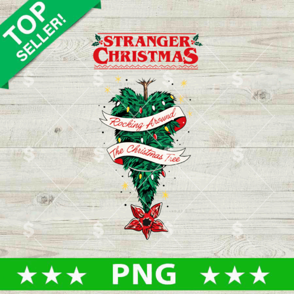 Stranger Things Christmas Rockin Around The Christmas Tree PNG, Stranger Things 5 PNG, Rocking Around the Upside Down PNG