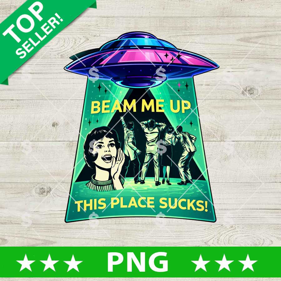 Stranger Things Beam Me Up This Place Sucks PNG