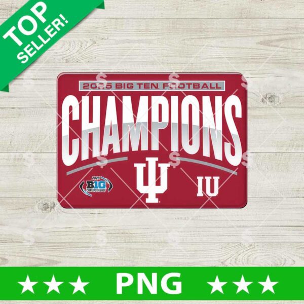 Indiana Hoosiers football Champions 2025 PNG, Indiana Hoosiers PNG, Indiana University PNG Sublimation