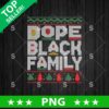 Dope Black Family Ugly Sweater PNG