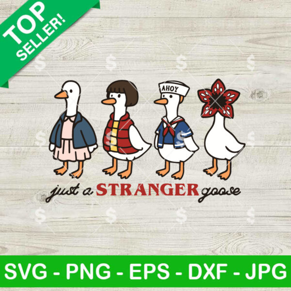 Just A Stranger Goose SVG, Stranger Things Goose SVG, Stranger Things Season 5 SVG