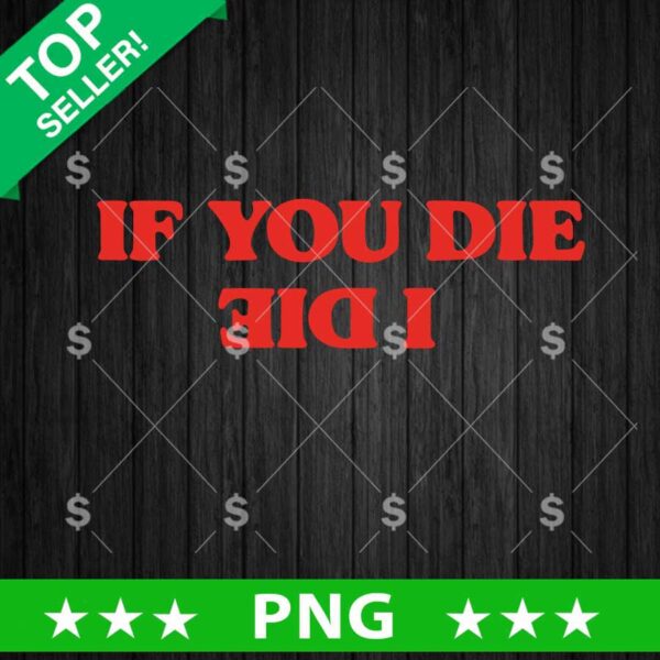 If You Die I Die Stranger Things PNG
