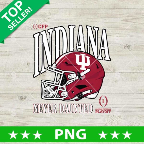 CFP Indiana Never Daunted PNG, Indiana Hoosiers football PNG, College Football Playoff PNG Sublimation