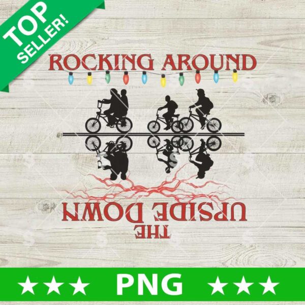 Rocking Around The Upside Down PNG Files, Stranger Things Christmas PNG, Stranger Things PNG Sublimation