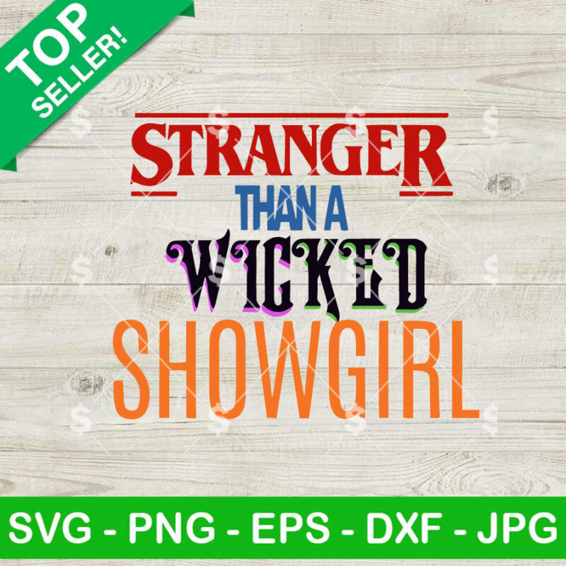 Stranger Than A Wicked Showgirl SVG
