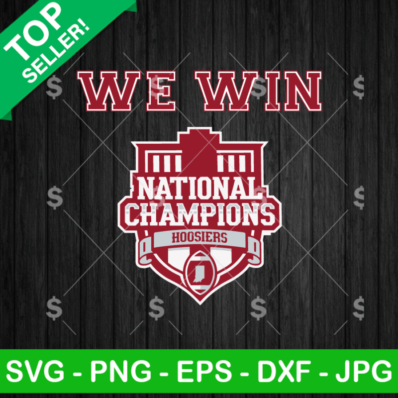 We Win CFP National Championship Indiana Hoosiers SVG