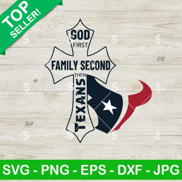 God First Family Second Them Texans SVG