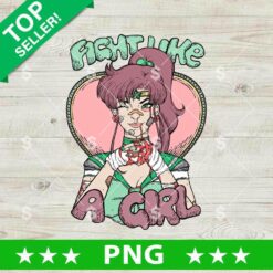 Fight Like A Girl Sailor Neptune PNG, Sailor Moon PNG, Feminist PNG Sublimation