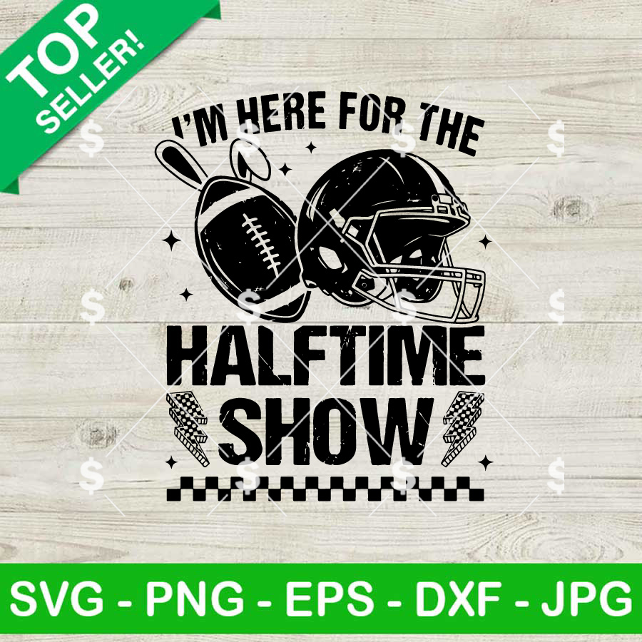 I'm Here For The Halftime Show LX SVG