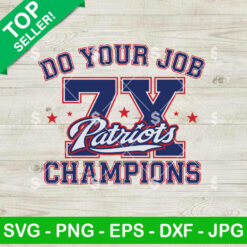 Do Your Job 7x Champions Patriots SVG