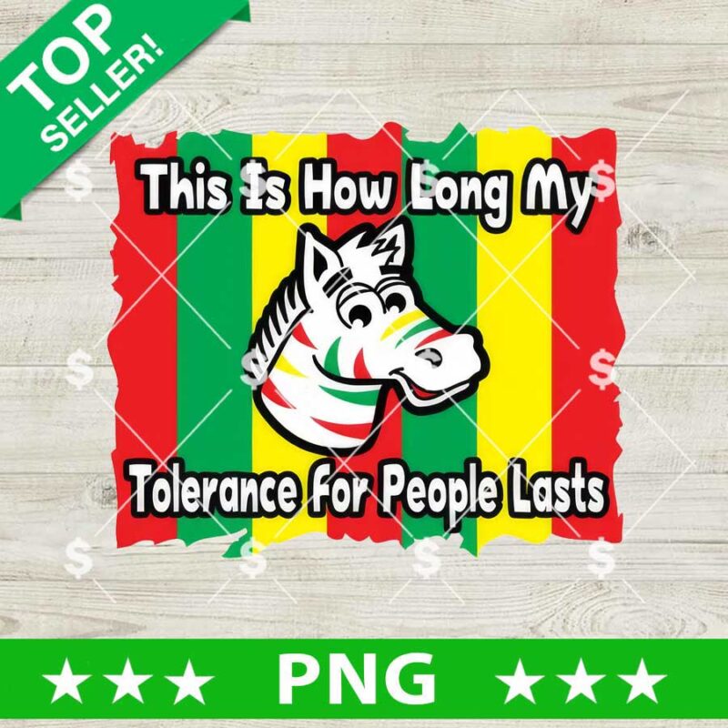 This is How Long My Tolerance for people lasts PNG