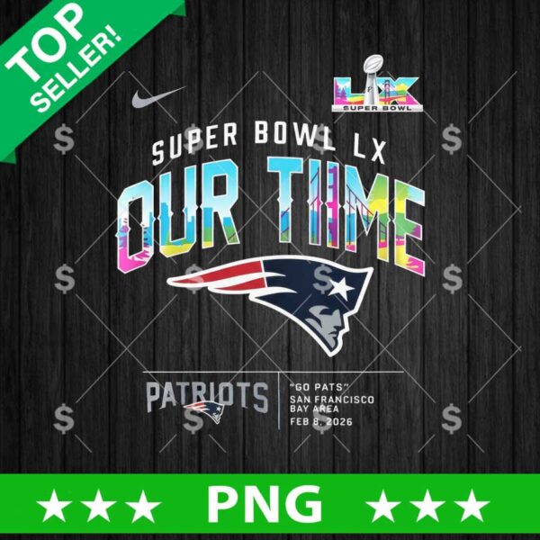Super Bowl LX Our Time Patriots PNG