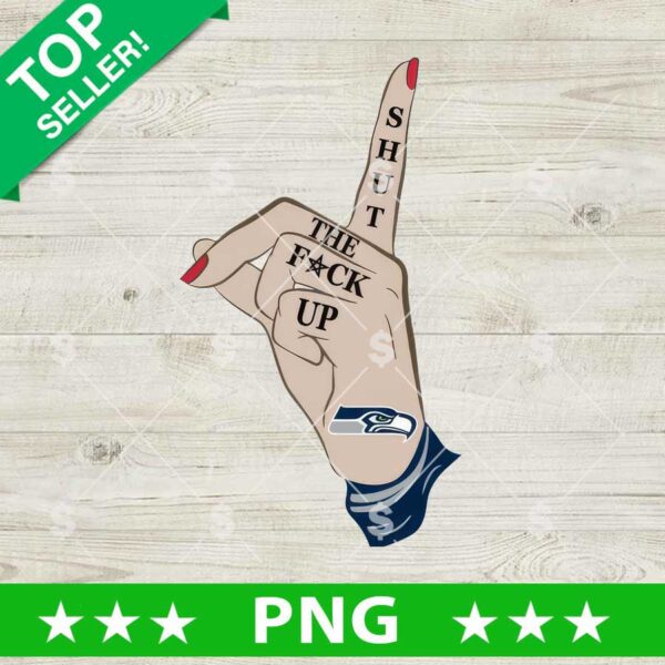 Shut The Fuck Up Seahawks PNG, Seahawks Digital Design, Seattle Seahawks Super Bowl Sublimation Files