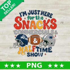Im Just Here For The Snacks Commercials And Halftime Show PNG
