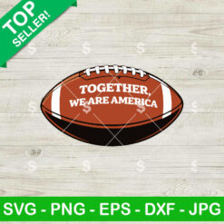 Together We Are America Football SVG