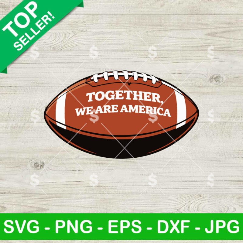 Together We Are America Football SVG