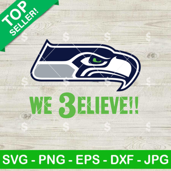 We 3elieve Seahawks SVG