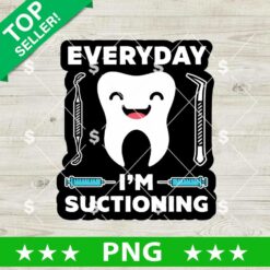 Every Day Im Suctioning Teeth PNG