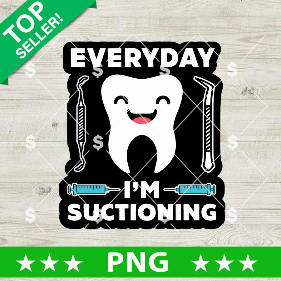 Every Day Im Suctioning Teeth PNG