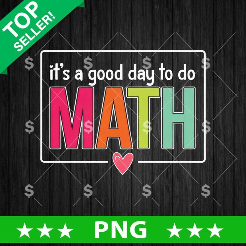 It's A Good Day To Do Math PNG