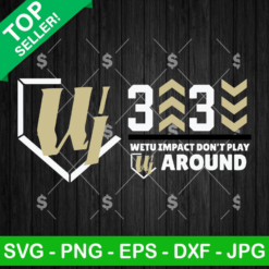 Wetu Impact Don't Play Around SVG