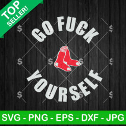 Go Fuck Yourself Boston Red Sox SVG