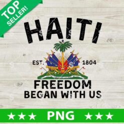 Haiti Freedom Began With Us PNG