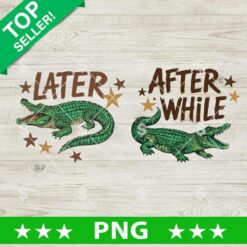 See You Later Alligator After While Crocodile PNG