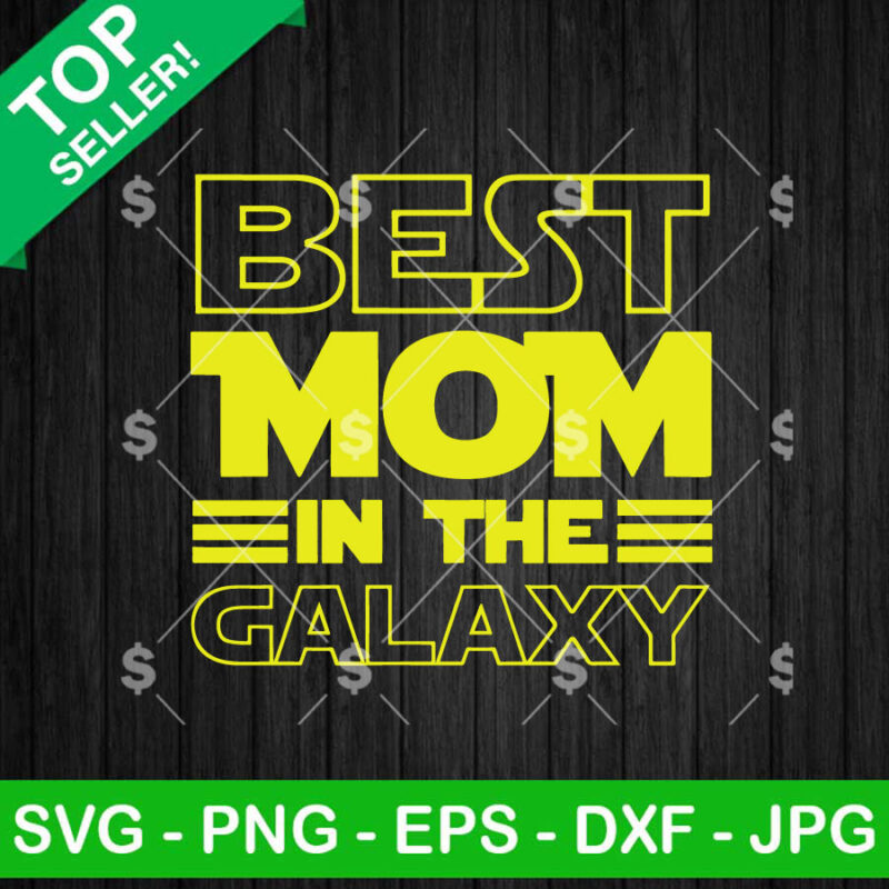 Best Mom In The Galaxy SVG