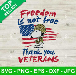 Freedom Is Not Free Thank You Veterans SVG