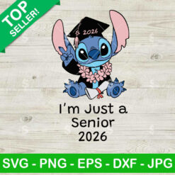 Im Just A Senior 2026 Stitch SVG, Senior 2026 SVG PNG, Stitch Graduate SVG