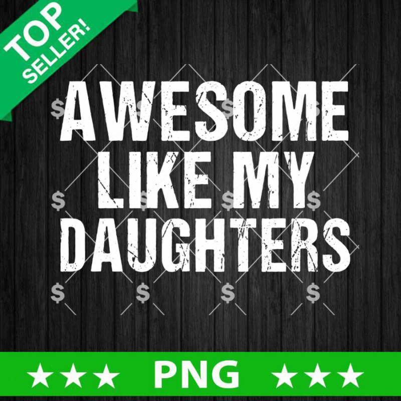 Awesome Like My Daughter PNG