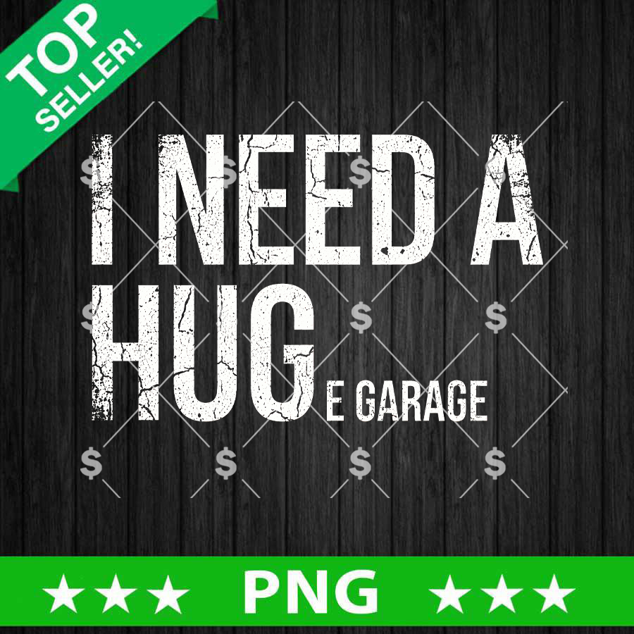I Need A Hug E Garage PNG