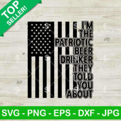 I'm The Patriotic Beer Drinker SVG